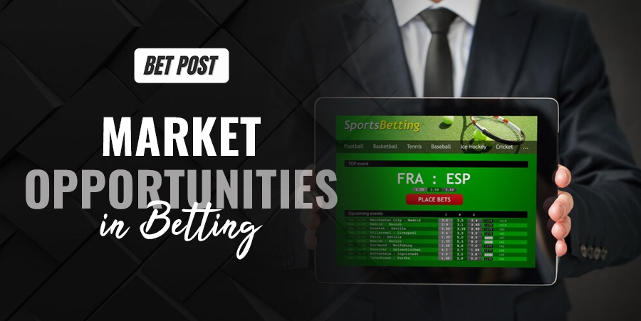 Market opportunities in betting