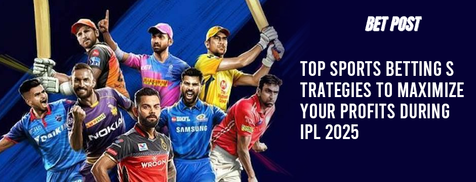 sports-betting-strategies-for-ipl-2025