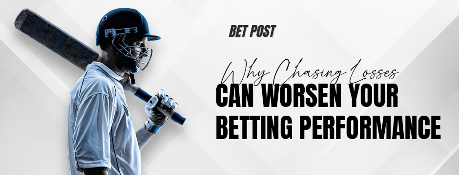 why-chasing-losses-can-worsen-your-betting-performance
